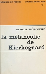 Marguerite Grimault - La mélancolie de Kierkegaard.