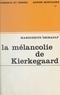 Marguerite Grimault - La mélancolie de Kierkegaard.