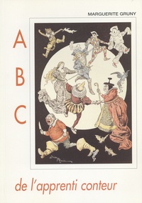 Marguerite Gruny - ABC de l'apprenti conteur - Une expérience d'"heure du conte" auprès d'enfants de 7 à 13 ans (1924-1968).