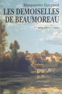 Marguerite Gurgand - Les demoiselles de Beaumoreau.