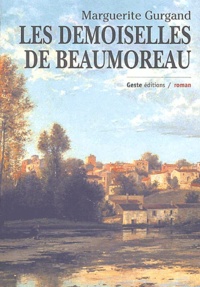 Marguerite Gurgand - Les demoiselles de Beaumoreau.