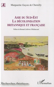 Marguerite Guyon de Chemilly - Asie du Sud-Est, la décolonisation britannique et française.