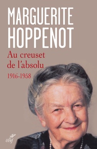 Marguerite Hoppenot - Au creuset de l'absolu - 1916-1958.