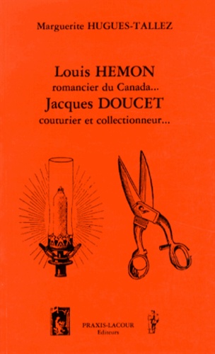 Marguerite Hugues-Tallez - Deux oubliés, Louis Hémon, Jacques Doucet.