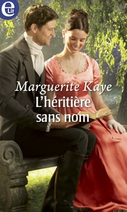 Marguerite Kaye - L'héritière sans nom.