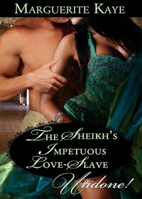 Marguerite Kaye - The Sheikh's Impetuous Love-Slave.