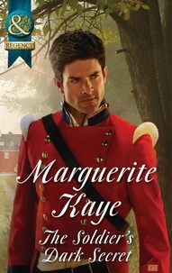 Marguerite Kaye - The Soldier's Dark Secret.