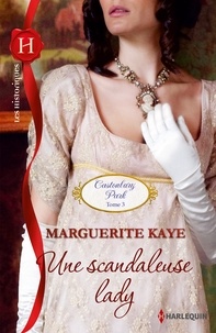 Marguerite Kaye - Une scandaleuse lady.
