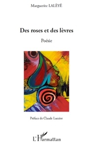 Marguerite Lalèyê - Des roses et des lèvres - Poésie.