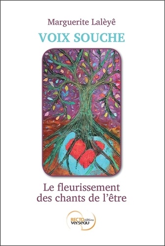 Marguerite Lalèyê - Voix souche - Le fleurissement des chants de l'être.