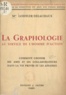 Marguerite Loeffler-Delachaux et Jean des Vignes Rouges - La graphologie au service de l'homme d'action - Comment choisir ses amis et ses collaborateurs dans la vie privée et les affaires.