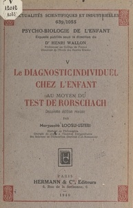 Marguerite Loosli-Usteri et Henri Wallon - Le diagnostic individuel chez l'enfant au moyen du test de Rorschach.