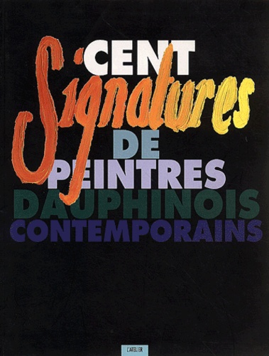 Marguerite Marchal - Cent Signatures De Peintres Dauphinois Contemporains.