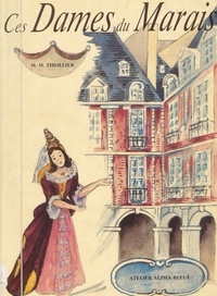 Marguerite-Marie Thiollier - Ces dames du Marais.