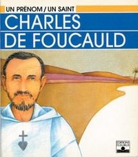 Marguerite-Marie Vandewalle - Charles de Foucauld - Le marcheur de Dieu.