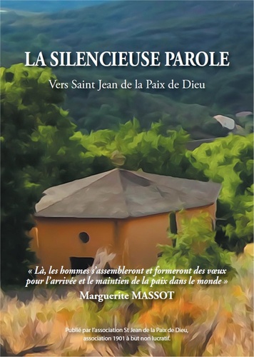 Marguerite Massot - La silencieuse parole - Vers Saint Jean de la Paix de Dieu.
