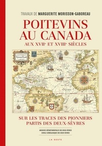 Marguerite Morisson-Gaboreau - Poitevins au Canada aux XVIIe et XVIIIe siècles - Sur les traces des pionniers partis des Deux-Sèvres.