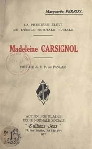 Marguerite Perroy et Henri du Passage - Madeleine Carsignol, la première élève de l'École normale sociale.
