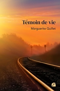 Marguerite Quillet - Témoin de vie.