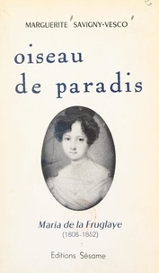Marguerite Savigny-Vesco - Oiseau de paradis - Maria de La Fruglaye (1808-1862).