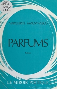 Marguerite Savigny-Vesco - Parfums.