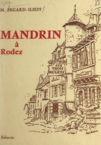 Marguerite Segard-Ilieff et A. Pernot - Mandrin à Rodez.