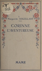 Marguerite Soleillant et Odile Souchard - Corinne l'aventureuse.