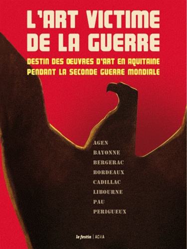 Marguerite Stahl et Florence Saragoza - L'art victime de la guerre.