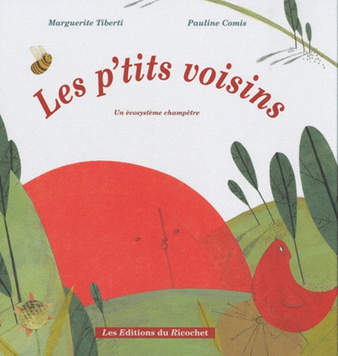 Marguerite Tiberti et Pauline Comis - Les p'tits voisins - Un écosystème champêtre.