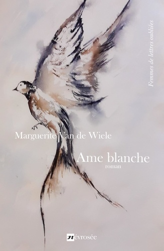 Marguerite Van de Wiele - Ame blanche - Roman.