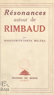 Marguerite-Yerta Méléra et Paterne Berrichon - Résonances autour de Rimbaud - Avec 2 hors texte.