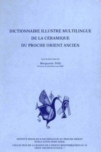 Marguerite Yon - Dictionnaire illustré multilingue de la céramique du Proche-Orient ancien.