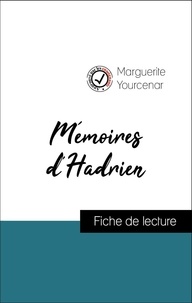 Marguerite Yourcenar - Analyse de l'œuvre : Mémoires d'Hadrien (résumé et fiche de lecture plébiscités par les enseignants sur fichedelecture.fr).