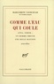 Marguerite Yourcenar - Comme l'eau qui coule.