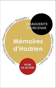 Étude intégrale : Mémoires d'Hadrien (fiche de lecture, analyse et résumé)