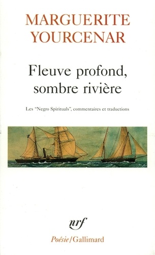 Fleuve Profond, Sombre Riviere. Les "Negro Spirituals", Commentaires Et Traductions