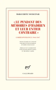 "Le pendant des Mémoires d'Hadrien et leur entier contraire"