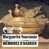 Marguerite Yourcenar et Stéphane Varupenne - Mémoires d'Hadrien.