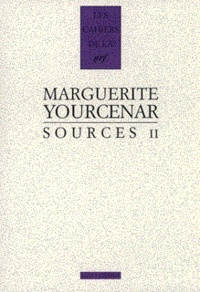 Marguerite Yourcenar - Sources. Tome 2.