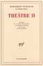 Marguerite Yourcenar - Theatre Tome 2 : Electre Ou La Chute Des Masques. Le Mystere D'Alceste Qui N'A Pas Son Minotaure ?.