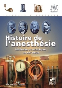 Marguerite Zimmer - Histoire de l'anesthésie - Méthodes et techniques au XIXe siècle.