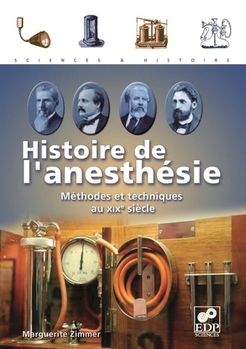 Marguerite Zimmer - Histoire de l'anesthésie - Méthodes et techniques au XIXe siècle.