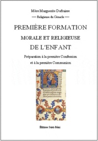 Margueritte Dufraisse - Première formation morale et religieuse de l'enfant.
