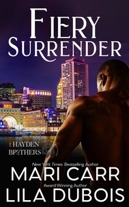  Mari Carr et  Lila Dubois - Fiery Surrender - Trinity Masters: The Hayden Brothers, #1.