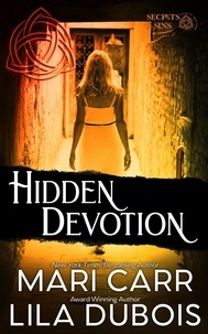  Mari Carr et  Lila Dubois - Hidden Devotion - Trinity Masters: Secrets and Sins, #1.