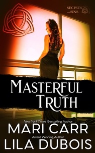  Mari Carr et  Lila Dubois - Masterful Truth - Trinity Masters: Secrets and Sins, #6.