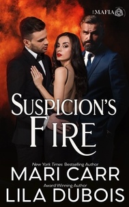  Mari Carr et  Lila Dubois - Suspicion's Fire - Trinity Masters: The Mafia, #1.