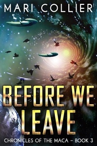  Mari Collier - Before We Leave - Chronicles Of The Maca, #3.