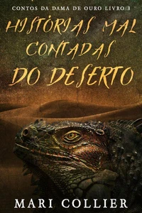 Histórias Mal Contadas do Deserto