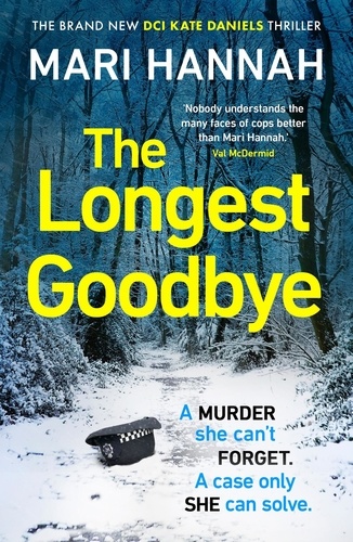 The Longest Goodbye. The awardwinning author of WITHOUT A TRACE returns with her most heart-pounding crime thriller yet - DCI Kate Daniels 9